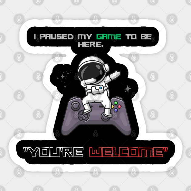 Game Pause: You're Welcome Sticker by Hoatzon